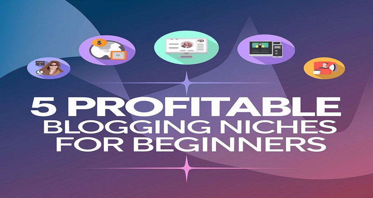 5 Profitable Blogging Niches for Beginners