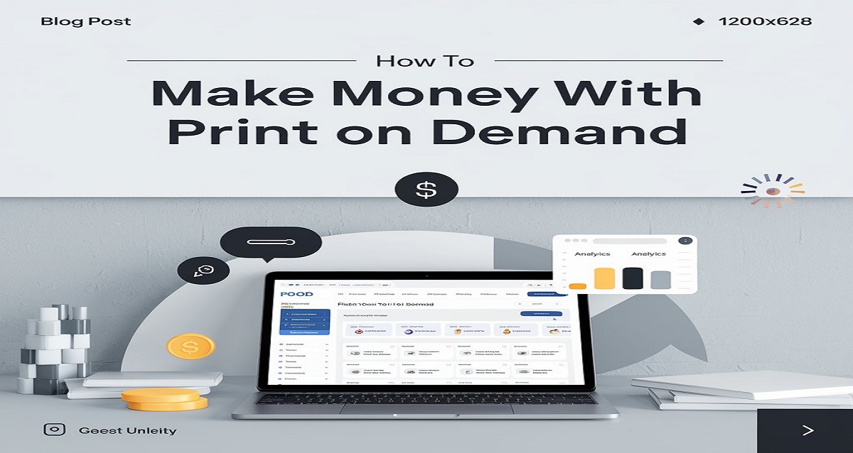 How to Make Money with Print on Demand in 2024